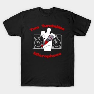 Two Turntables and Microphone T-Shirt